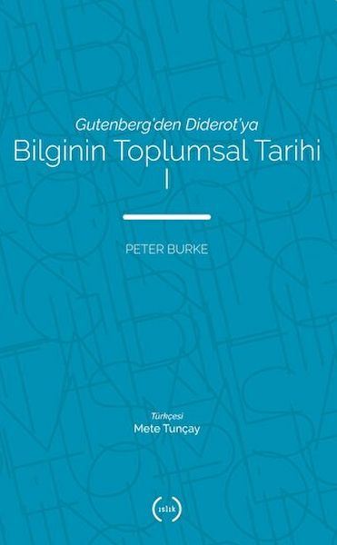 Bilginin Toplumsal Tarihi 1 Peter Burke.