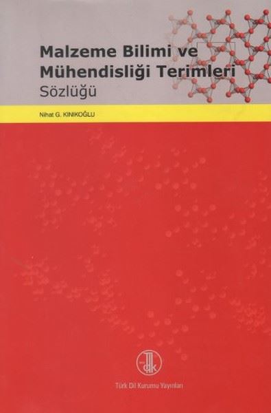 Malzeme Bilimi Ve Mühendisliği Terimleri Sözlüğü Nihat G. Kınıkoğlu ...