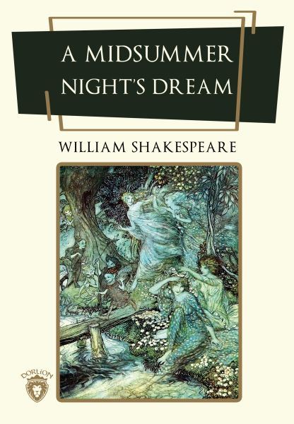 A Midsummer Night’s Dream William Shakespeare.