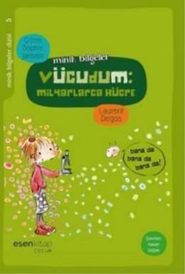 Laurent Degos Minik Bilgiler 5 Vücudum Milyarlarca Hücre