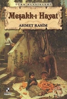 Ahmet Rasim Meşakkı Hayat.